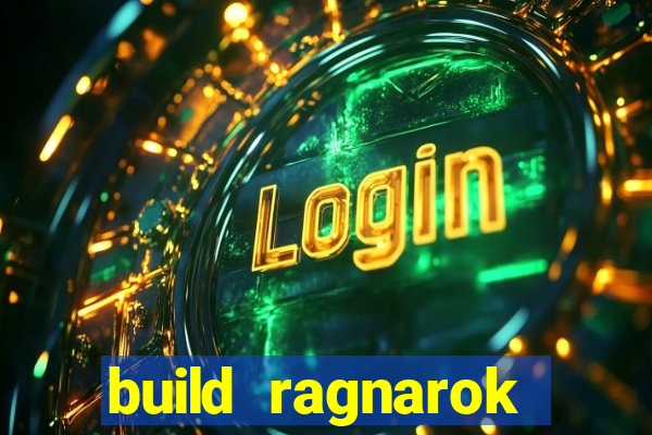 build ragnarok history reborn rag